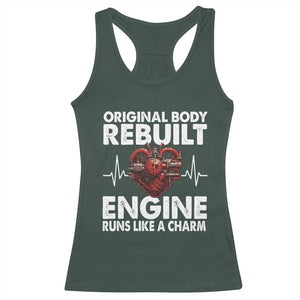 Open Heart Surgery Racerback Tank Top Original Body Rebuilt Engine Runs Like A Charm TS09 Dark Forest Green Print Your Wear
