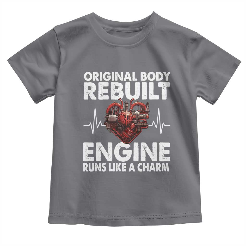 Open Heart Surgery Toddler T Shirt Original Body Rebuilt Engine Runs Like A Charm TS09 Charcoal Print Your Wear