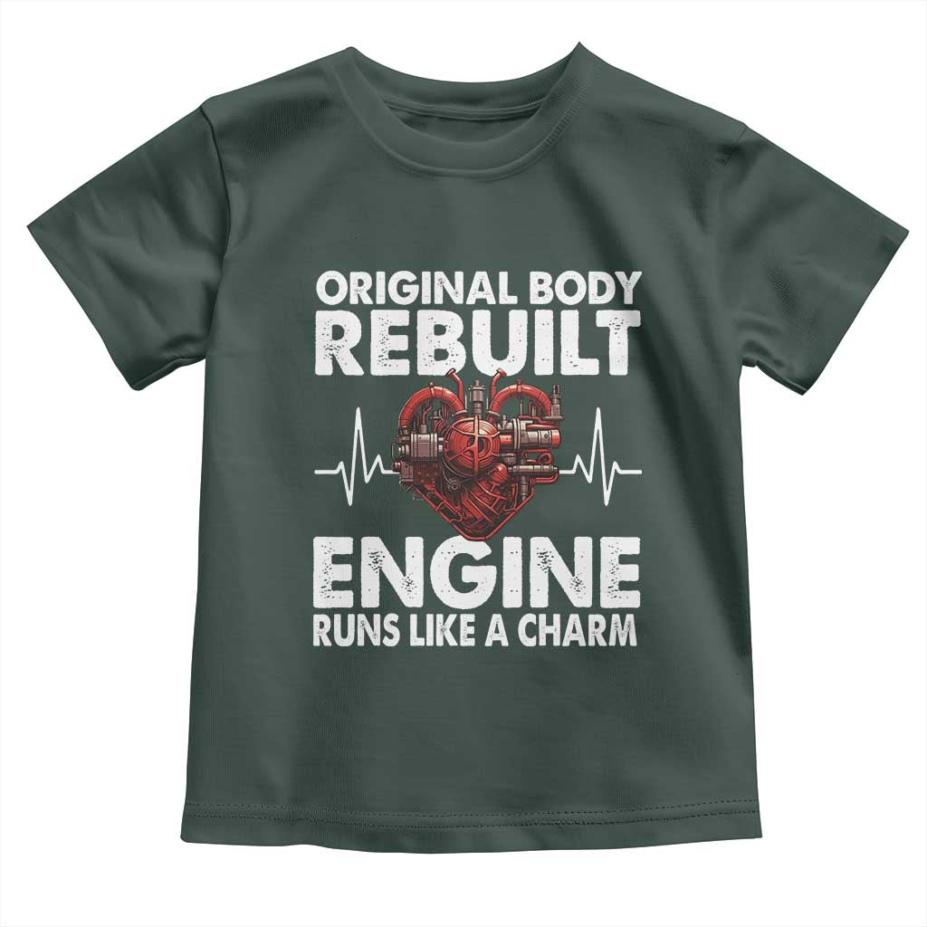 Open Heart Surgery Toddler T Shirt Original Body Rebuilt Engine Runs Like A Charm TS09 Dark Forest Green Print Your Wear