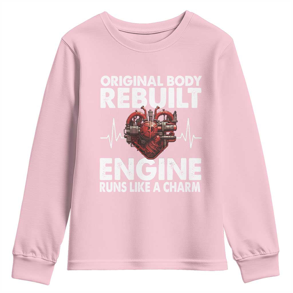 Open Heart Surgery Youth Sweatshirt Original Body Rebuilt Engine Runs Like A Charm TS09 Light Pink Print Your Wear