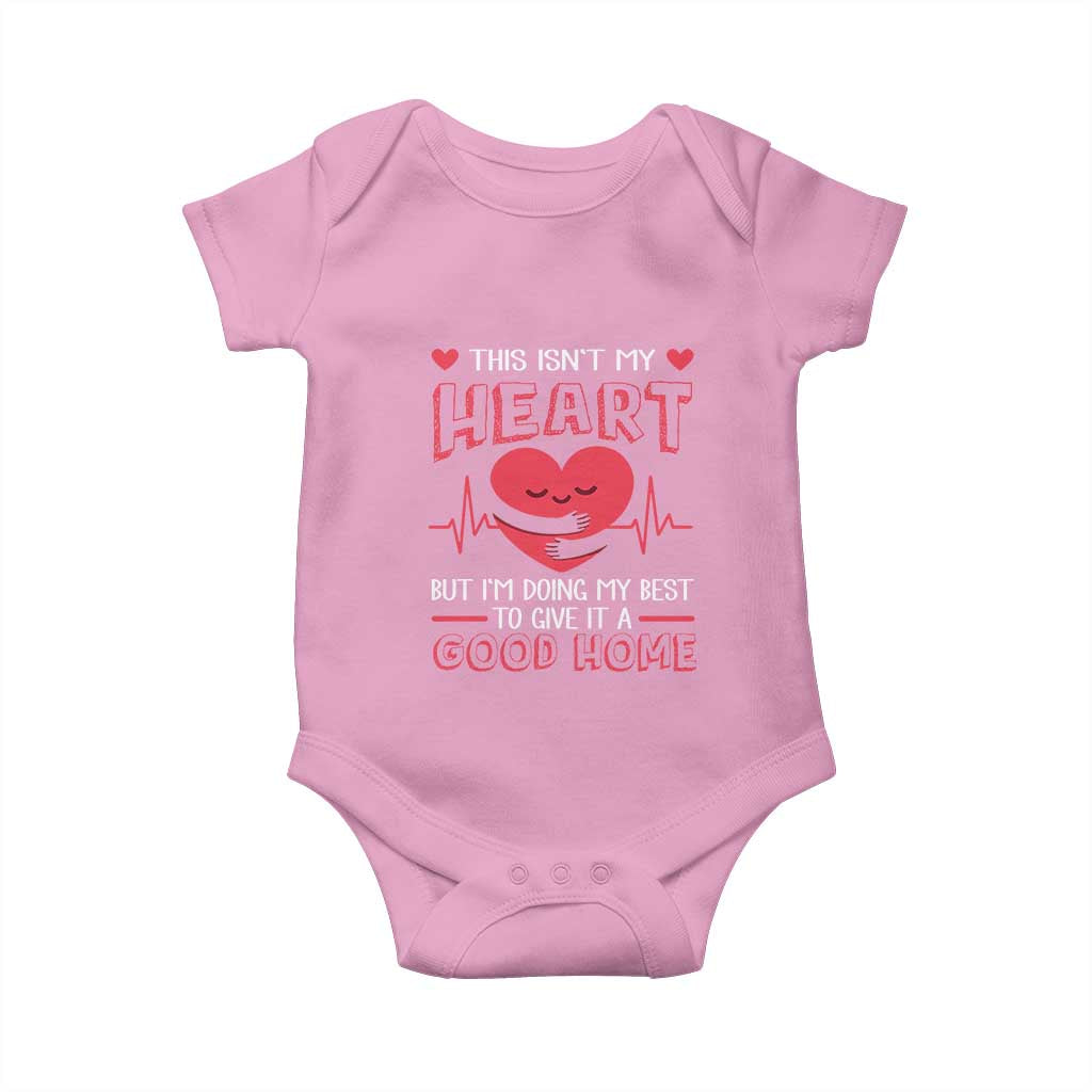 Heart Transplant Baby Onesie This Isn't My Heart But I'm Doing My Best To Give It A Good Home TS09 Light Pink Print Your Wear