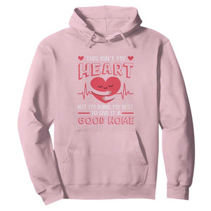 Heart Transplant Hoodie This Isn't My Heart But I'm Doing My Best To Give It A Good Home TS09 Light Pink Print Your Wear