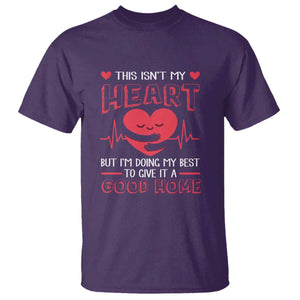 Heart Transplant T Shirt This Isn't My Heart But I'm Doing My Best To Give It A Good Home TS09 Purple Print Your Wear