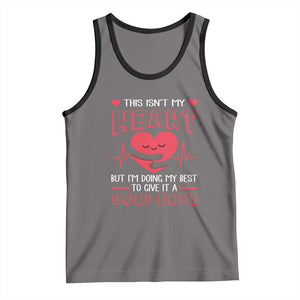 Heart Transplant Tank Top This Isn't My Heart But I'm Doing My Best To Give It A Good Home TS09 Deep Heather Black Print Your Wear