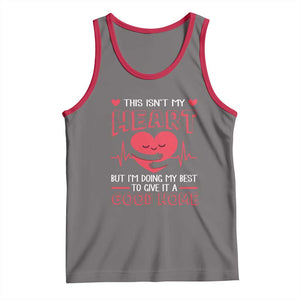 Heart Transplant Tank Top This Isn't My Heart But I'm Doing My Best To Give It A Good Home TS09 Deep Heather Red Print Your Wear