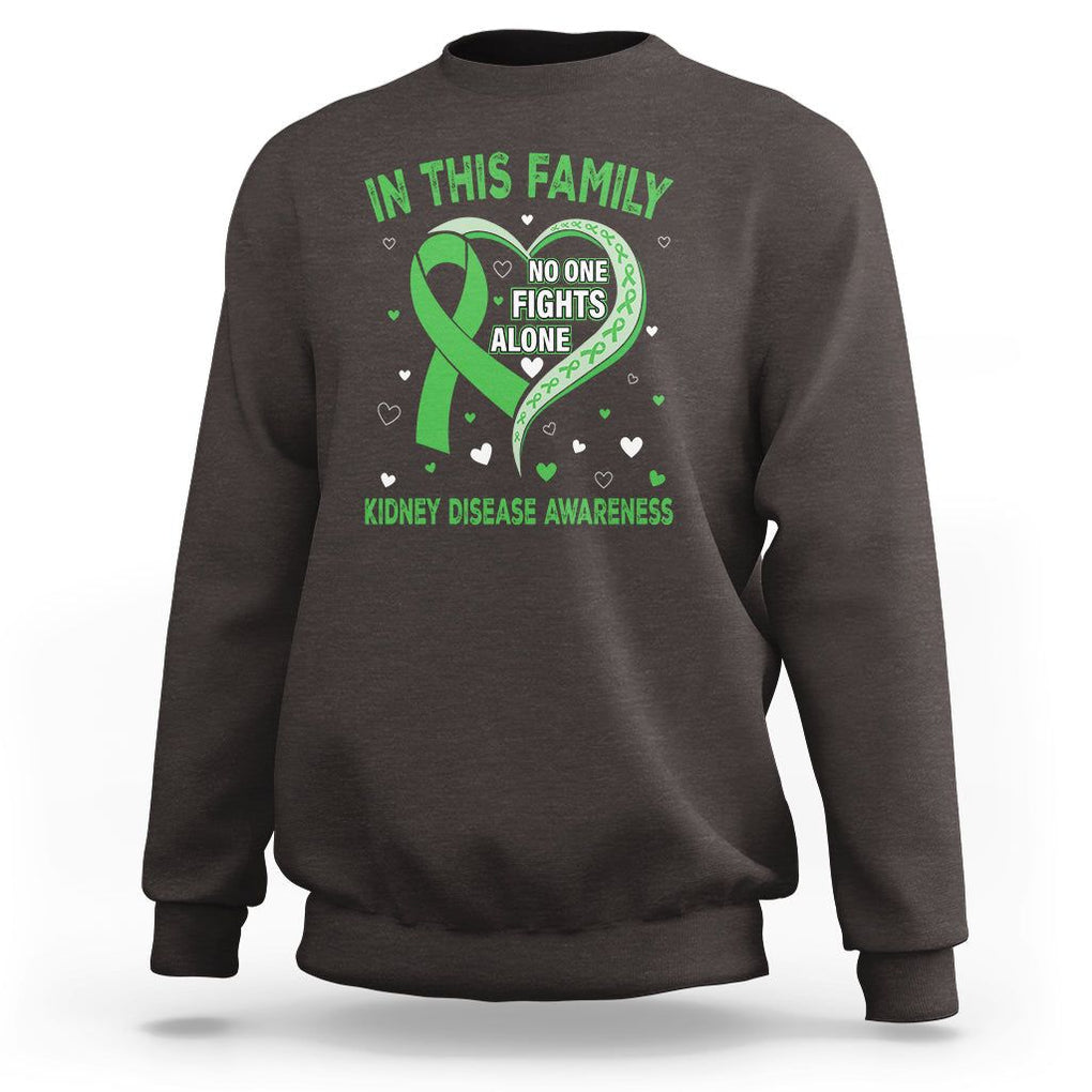 Kidney Disease Awareness Month Sweatshirt No One Fights Alone In This Family TS09 Dark Chocolate Printyourwear