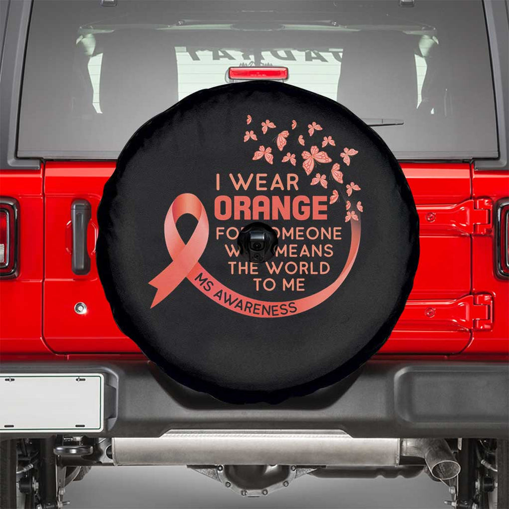 Multiple Sclerosis Awareness Spare Tire Cover I Wear Orange For Someone Who Means The World To Me TS09 Black Print Your Wear