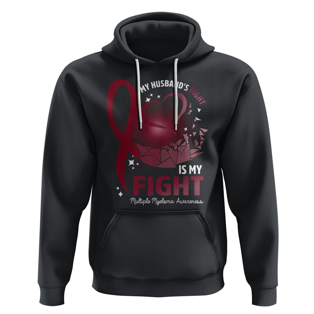 Multiple Myeloma Awareness Hoodie My Husbands Fight Is My Fight TS09 Black Printyourwear