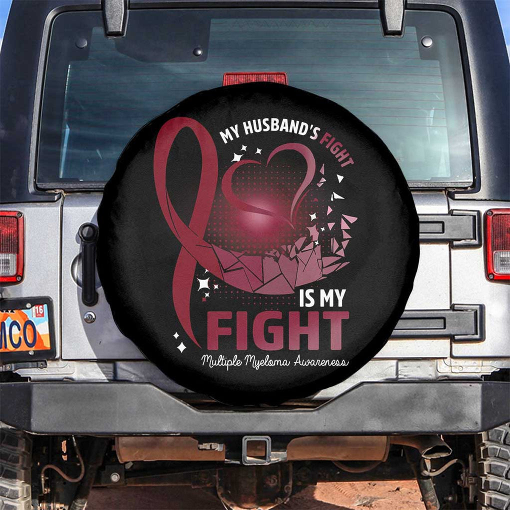 Multiple Myeloma Awareness Spare Tire Cover My Husbands Fight Is My Fight TS09 No hole Black Print Your Wear