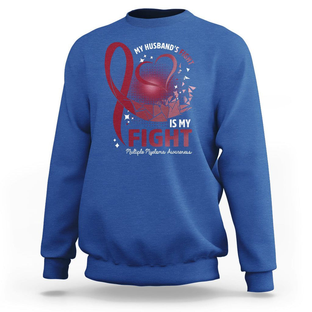 Multiple Myeloma Awareness Sweatshirt My Husbands Fight Is My Fight TS09 Royal Blue Printyourwear