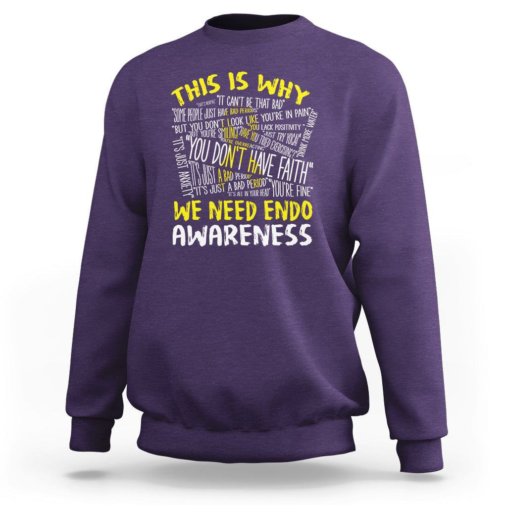This Is Why We Need Endometriosis Awareness Sweatshirt TS09 Purple Printyourwear