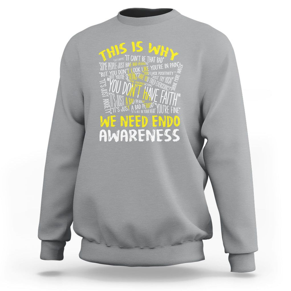 This Is Why We Need Endometriosis Awareness Sweatshirt TS09 Sport Gray Printyourwear