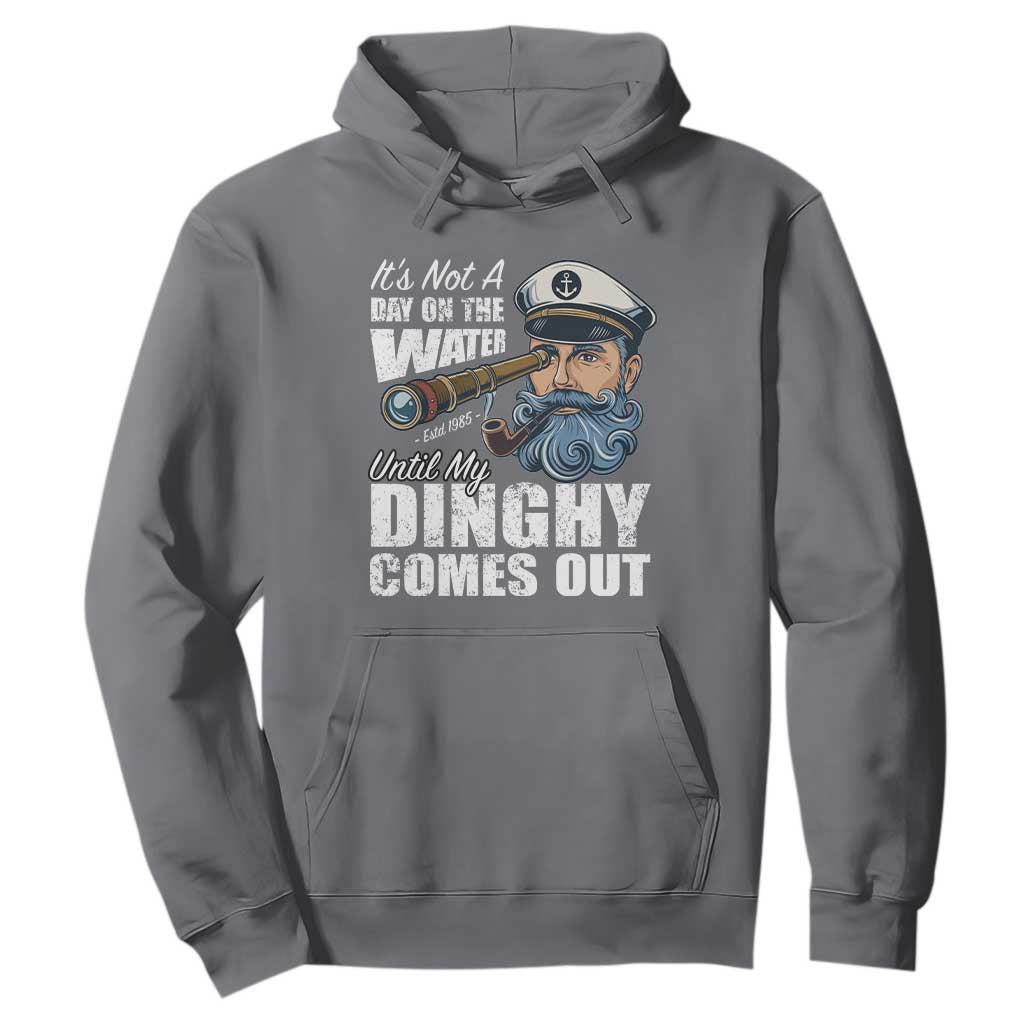 Funny Adult Joke Boat Captain Hoodie It's Not A Day On The Lake Until My Dinghy Comes Out TS09 Charcoal Print Your Wear