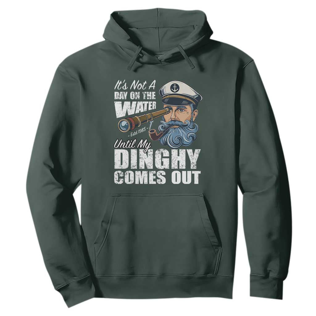Funny Adult Joke Boat Captain Hoodie It's Not A Day On The Lake Until My Dinghy Comes Out TS09 Dark Forest Green Print Your Wear