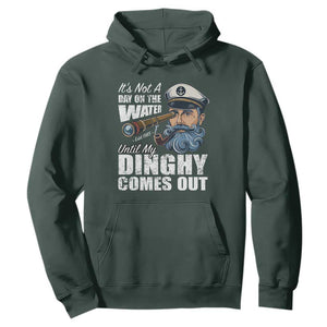 Funny Adult Joke Boat Captain Hoodie It's Not A Day On The Lake Until My Dinghy Comes Out TS09 Dark Forest Green Print Your Wear