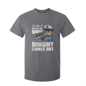 Funny Adult Joke Boat Captain T Shirt For Kid It's Not A Day On The Lake Until My Dinghy Comes Out TS09 Charcoal Print Your Wear