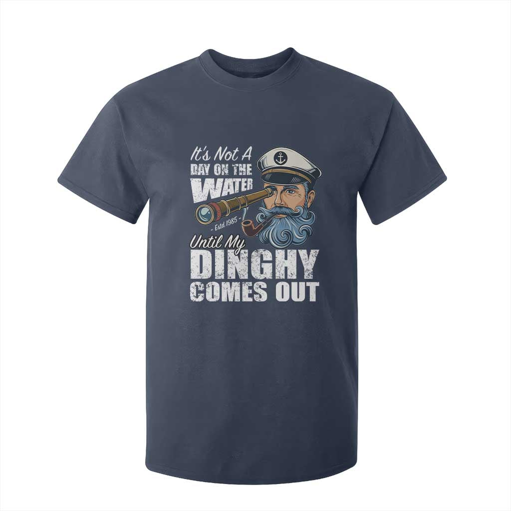 Funny Adult Joke Boat Captain T Shirt For Kid It's Not A Day On The Lake Until My Dinghy Comes Out TS09 Navy Print Your Wear