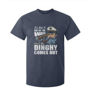 Funny Adult Joke Boat Captain T Shirt For Kid It's Not A Day On The Lake Until My Dinghy Comes Out TS09 Navy Print Your Wear