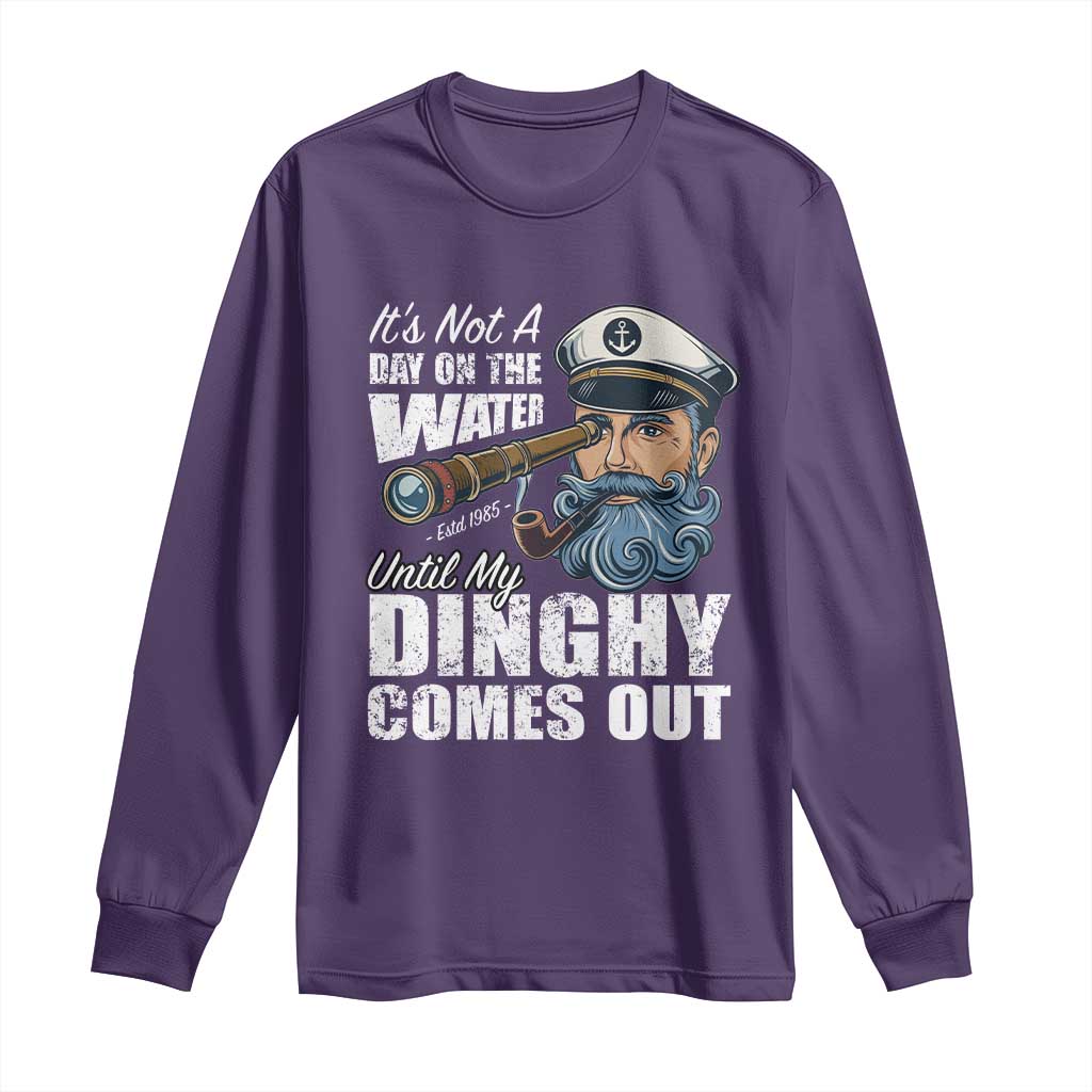Funny Adult Joke Boat Captain Long Sleeve Shirt It's Not A Day On The Lake Until My Dinghy Comes Out TS09 Purple Print Your Wear