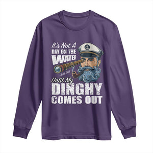 Funny Adult Joke Boat Captain Long Sleeve Shirt It's Not A Day On The Lake Until My Dinghy Comes Out TS09 Purple Print Your Wear