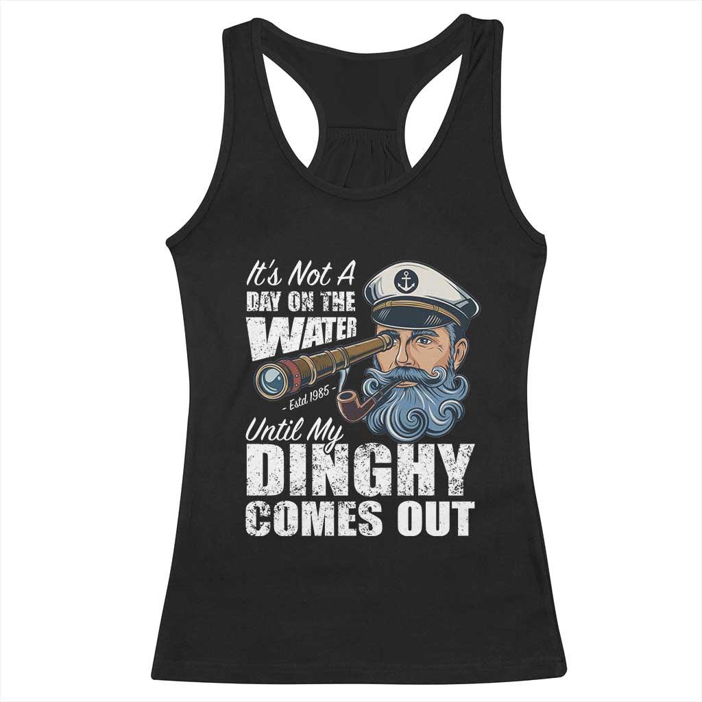 Funny Adult Joke Boat Captain Racerback Tank Top It's Not A Day On The Lake Until My Dinghy Comes Out TS09 Black Print Your Wear