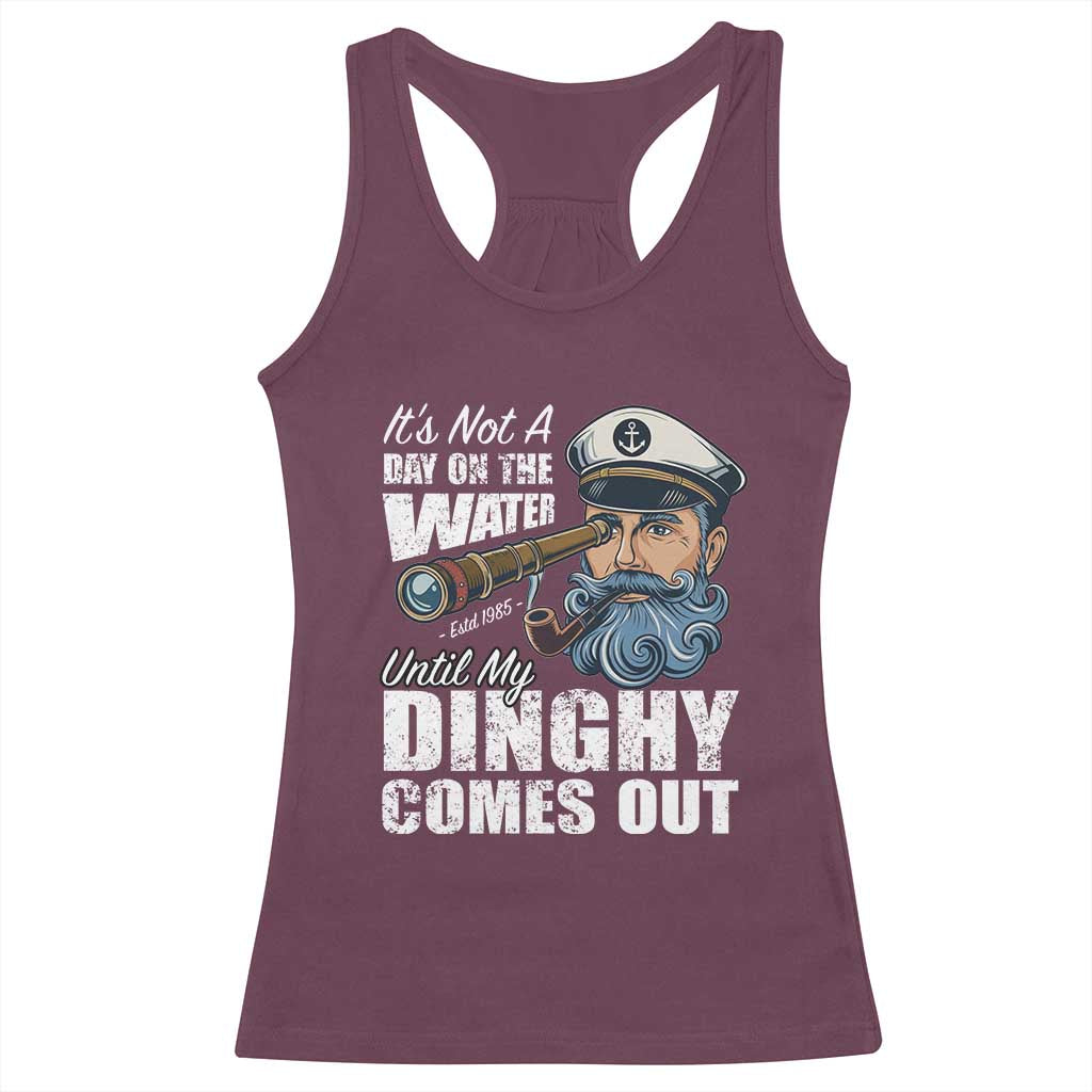 Funny Adult Joke Boat Captain Racerback Tank Top It's Not A Day On The Lake Until My Dinghy Comes Out TS09 Maroon Print Your Wear