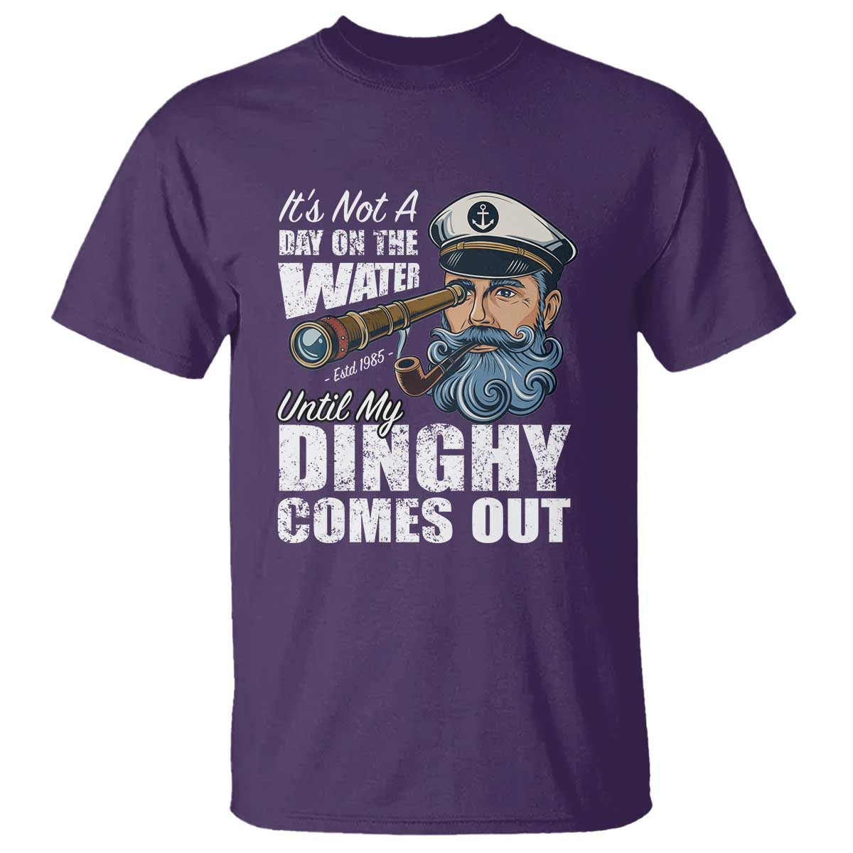 Funny Adult Joke Boat Captain T Shirt It's Not A Day On The Lake Until My Dinghy Comes Out TS09 Purple Print Your Wear