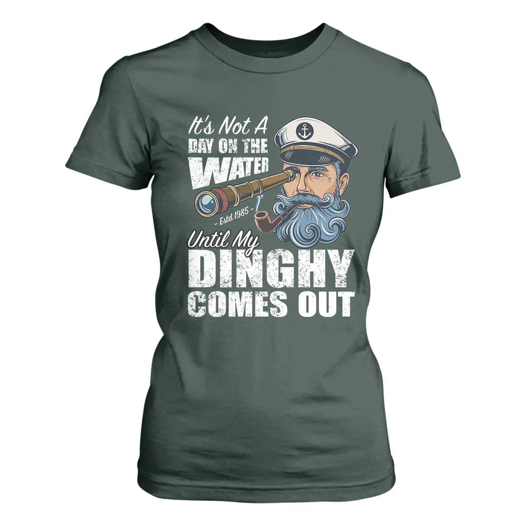 Funny Adult Joke Boat Captain T Shirt For Women It's Not A Day On The Lake Until My Dinghy Comes Out TS09 Dark Forest Green Print Your Wear