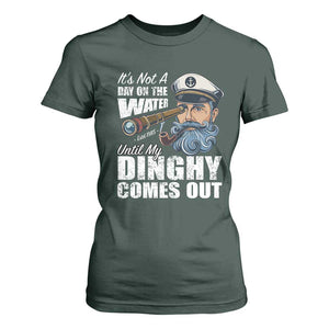 Funny Adult Joke Boat Captain T Shirt For Women It's Not A Day On The Lake Until My Dinghy Comes Out TS09 Dark Forest Green Print Your Wear