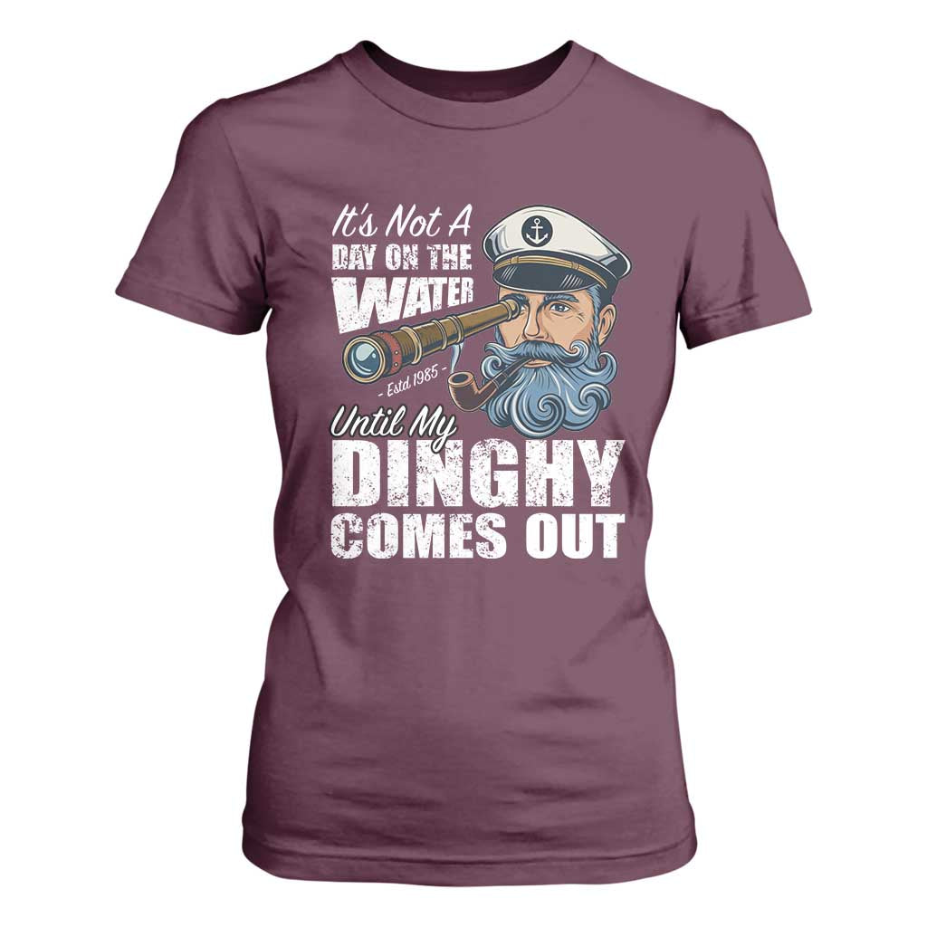 Funny Adult Joke Boat Captain T Shirt For Women It's Not A Day On The Lake Until My Dinghy Comes Out TS09 Maroon Print Your Wear