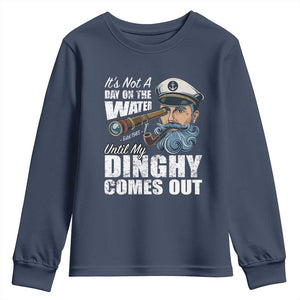 Funny Adult Joke Boat Captain Youth Sweatshirt It's Not A Day On The Lake Until My Dinghy Comes Out TS09 Navy Print Your Wear