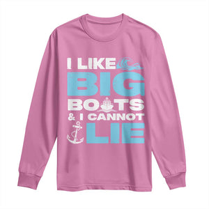 Funny I Like Big Boats and I Cannot Lie Long Sleeve Shirt TS09 Azalea Print Your Wear