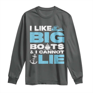 Funny I Like Big Boats and I Cannot Lie Long Sleeve Shirt TS09 Dark Heather Print Your Wear