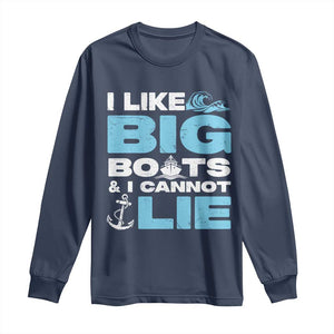 Funny I Like Big Boats and I Cannot Lie Long Sleeve Shirt TS09 Navy Print Your Wear