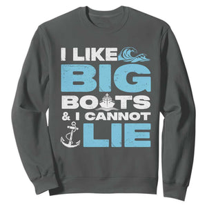 Funny I Like Big Boats and I Cannot Lie Sweatshirt TS09 Dark Heather Print Your Wear