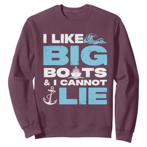 Funny I Like Big Boats and I Cannot Lie Sweatshirt TS09 Maroon Print Your Wear