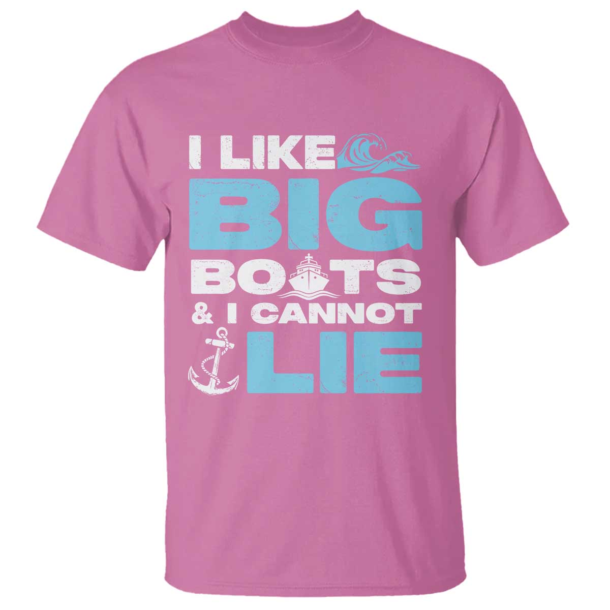 Funny I Like Big Boats and I Cannot Lie T Shirt TS09 Azalea Print Your Wear