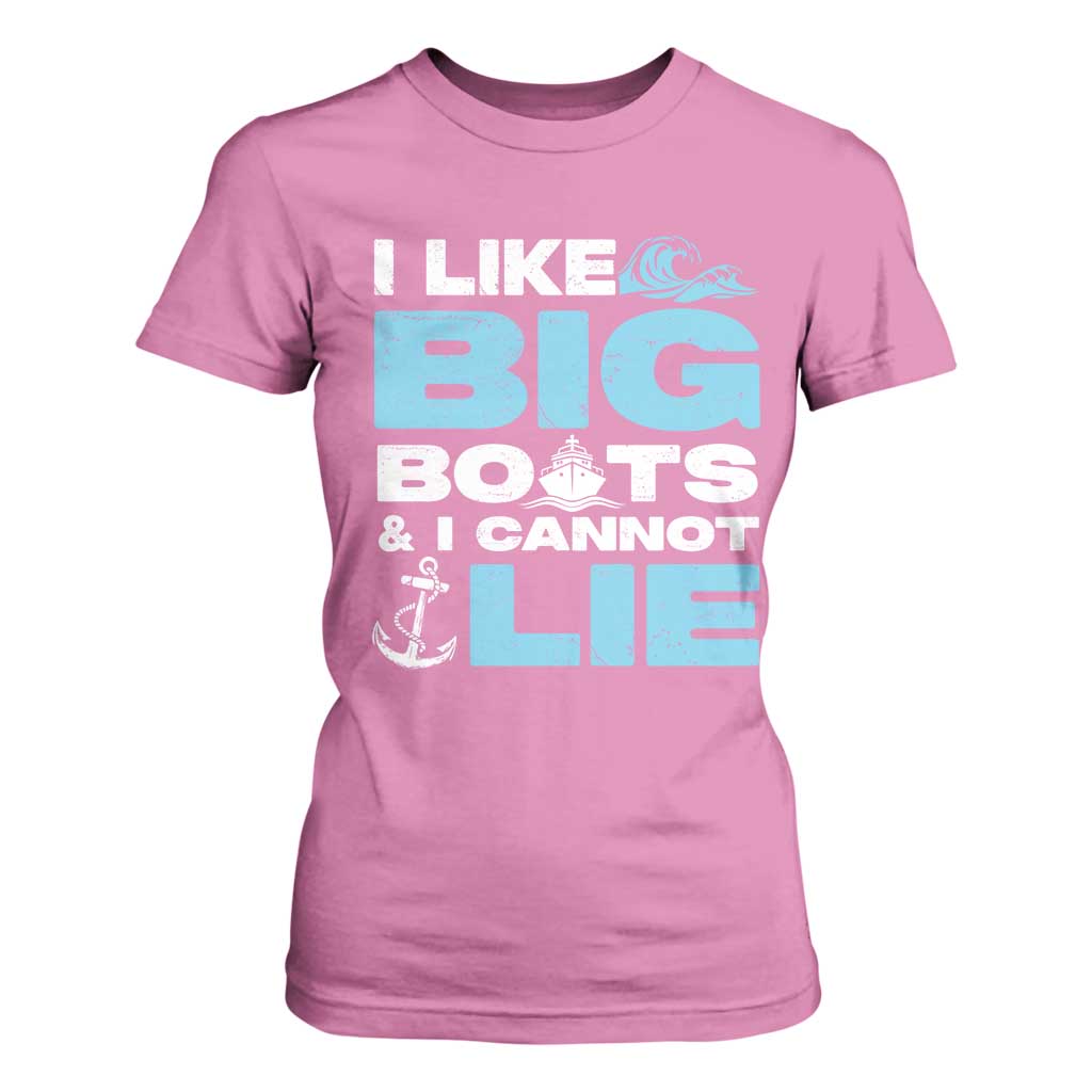 Funny I Like Big Boats And I Cannot Lie T Shirt For Women - Cruise Ship Humor Tee TS09 Azalea Print Your Wear