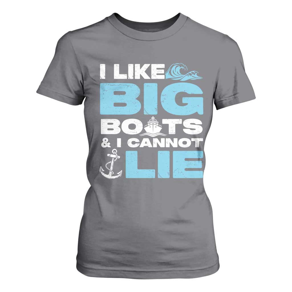 Funny I Like Big Boats And I Cannot Lie T Shirt For Women - Cruise Ship Humor Tee TS09 Charcoal Print Your Wear