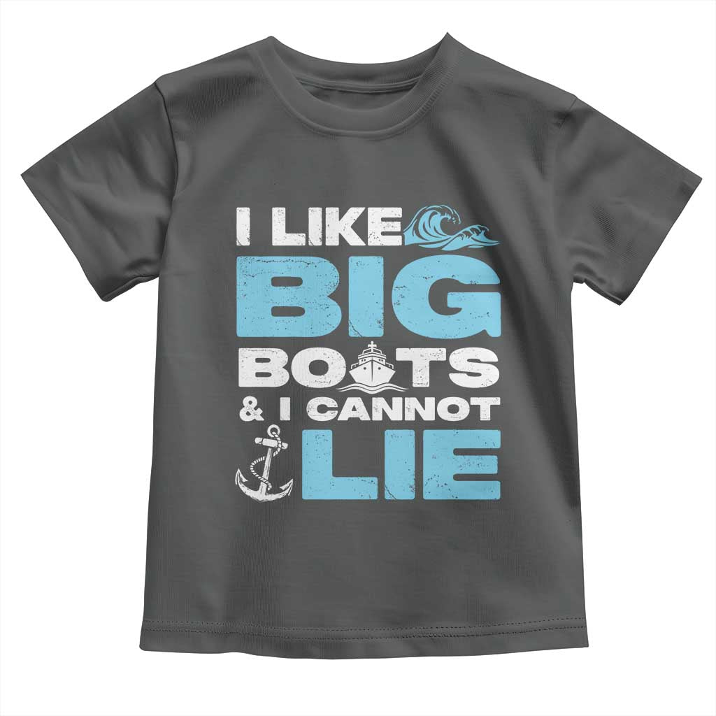 Funny I Like Big Boats and I Cannot Lie Toddler T Shirt TS09 Dark Heather Print Your Wear