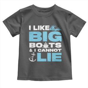 Funny I Like Big Boats and I Cannot Lie Toddler T Shirt TS09 Dark Heather Print Your Wear