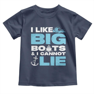 Funny I Like Big Boats and I Cannot Lie Toddler T Shirt TS09 Navy Print Your Wear