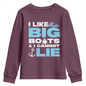 Funny I Like Big Boats and I Cannot Lie Youth Sweatshirt TS09 Maroon Print Your Wear