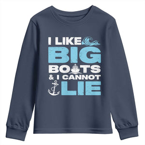Funny I Like Big Boats and I Cannot Lie Youth Sweatshirt TS09 Navy Print Your Wear