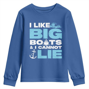 Funny I Like Big Boats and I Cannot Lie Youth Sweatshirt TS09 Royal Blue Print Your Wear