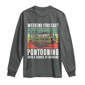 Weekend Forecast Pontooning With A Chance Of Drinking Long Sleeve Shirt TS09 Dark Heather Print Your Wear
