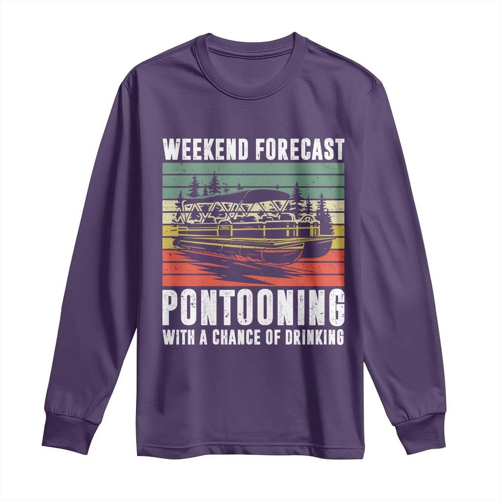 Weekend Forecast Pontooning With A Chance Of Drinking Long Sleeve Shirt TS09 Purple Print Your Wear