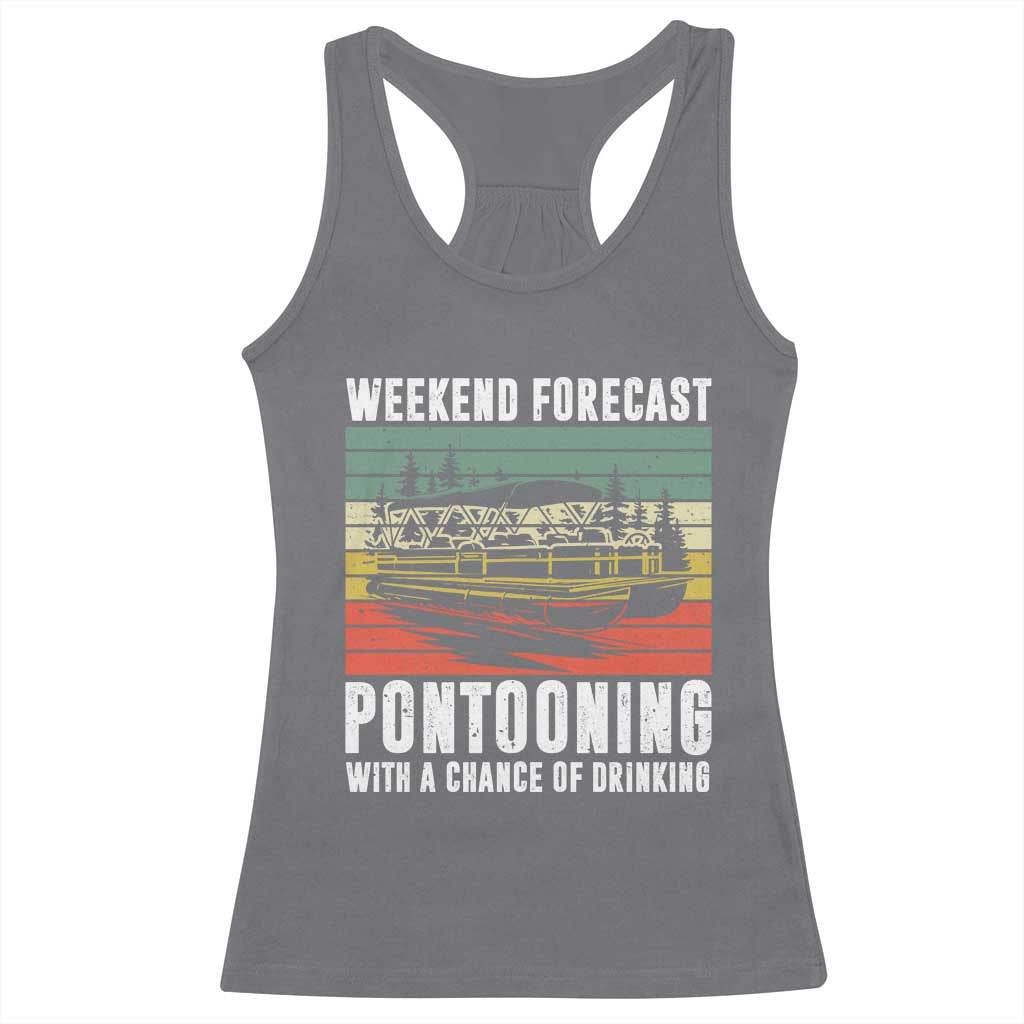 Weekend Forecast Pontooning With A Chance Of Drinking Racerback Tank Top TS09 Charcoal Print Your Wear