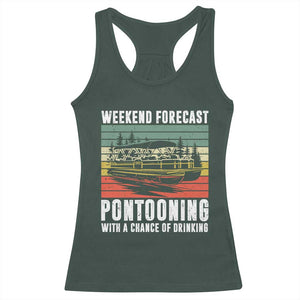 Weekend Forecast Pontooning With A Chance Of Drinking Racerback Tank Top TS09 Dark Forest Green Print Your Wear