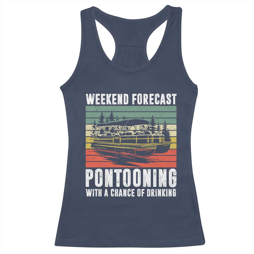 Weekend Forecast Pontooning With A Chance Of Drinking Racerback Tank Top TS09 Navy Print Your Wear